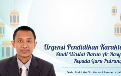 Urgensi Pendidikan Karakter (Studi Wasiat Harun Ar Rasyid Kepada Guru Putranya)